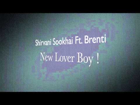 Shirvani Sookhai & Brenti - New Lover Boy {2011} HD
