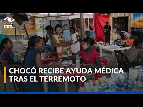 La ayuda que llega a Chocó tras el terremoto: medicamentos, alimentos y atención médica