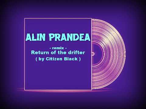 ALIN PRANDEA remix - Return of the drifter ( by Citizen Black ) radio