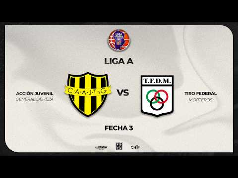 LIGA "A" - FECHA 3 - ACCIÓN JUVENIL (GD) Vs TIRO FEDERAL (Morteros)