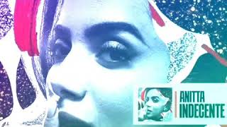 Anitta - INDECENTE (Áudio Oficial)