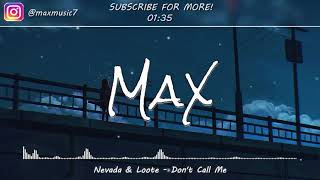 Nevada &amp; Loote - Don&#39;t Call Me
