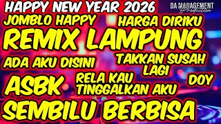 Download lagu REMIX LAMPUNG HAPPY NEW YEAR 2026 FULL KENCENG DURASI PANJANG FULL LIRIK | MUSIK FYP FULL BASS mp3
