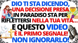 DIO TI STA DICENDO: UNA DECISIONE PRESA IN PARADISO STA PER RIFLETTERSI NELLA TUA VITA