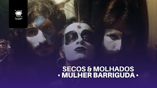 Prece Cósmica - Mulher Barriguda [Secos &amp; Molhados]
