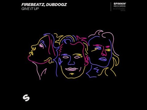 Firebeatz X Dubdogz - Give It Up (Extended Mix)