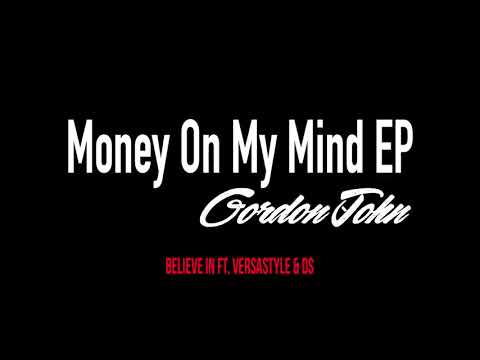 GordonJohn ft. Versastyle, D$ - Believe In (#MOMMEP)