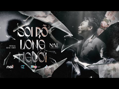 SOI RÕ LÒNG NGƯỜI - NAL | OFFICIAL MUSIC VIDEO