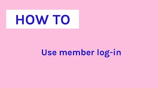 How to Use Member Login