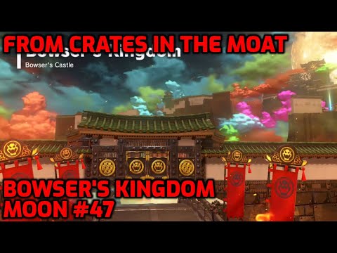 Super Mario Odyssey - Bowser's Kingdom Moon #47 - From Crates in the Moat