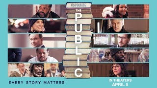 THE PUBLIC Official Trailer | In Theaters Everywhere April 5