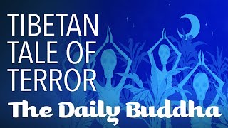 Tibetan tale of terror - The Daily Buddha