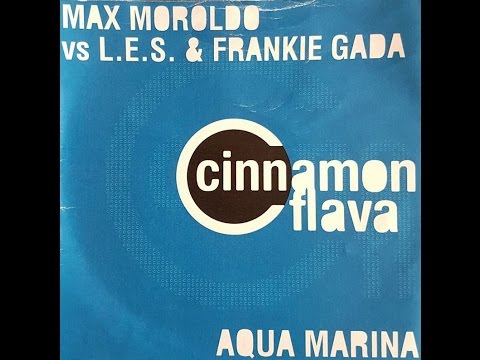 MAX MOROLDO Vs L.E.S. & FRANKIE GADA - Aqua Marina (L.e.s. & Frankie Gada Dream Extended)
