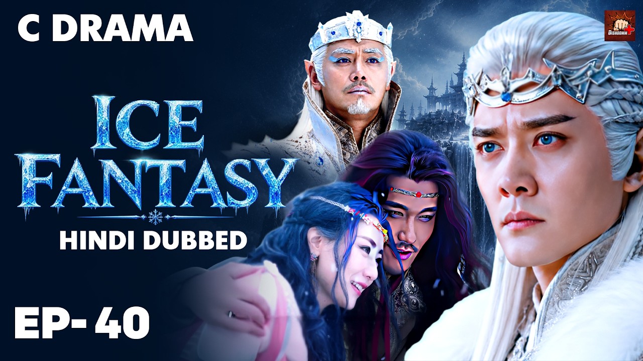 Ice Fantasy – Ep #40 | Hindi Dubbed + English Subtitles | Chinese Fantasy Adventure Web Series
