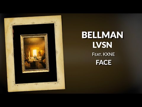 BELLMAN + LVSN, Feat Kxne -  Face (Official visulizer)