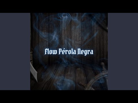 Flow Pérola Negra