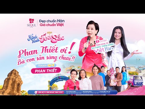 Teaser Tập 5: Hành Trình Tỏa Sắc Mùa 2 - Bật mí loạt bất ngờ khiến bà con Phan Thiết