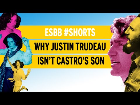Why Justin Trudeau isn’t Castro’s son (despite really, really looking like him) ESBB Shorts