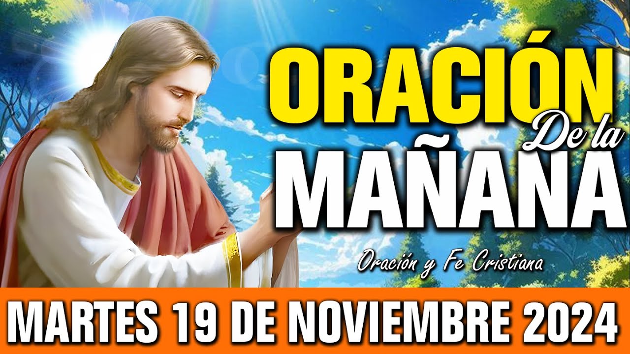 🌞 Oración de la Mañana Martes 19 de noviembre de 2024 | Bendice tu día con oración y fe
