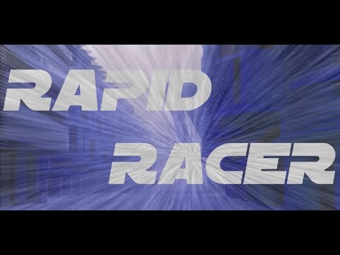 Rapid Racer Video