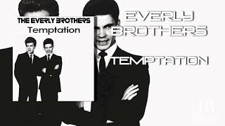 Everly Brothers ~ Temptation ( Long  Audio mix )