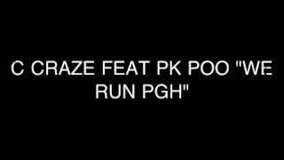 C CRAZE FEAT PK POOH WE RUN THIS SHIT