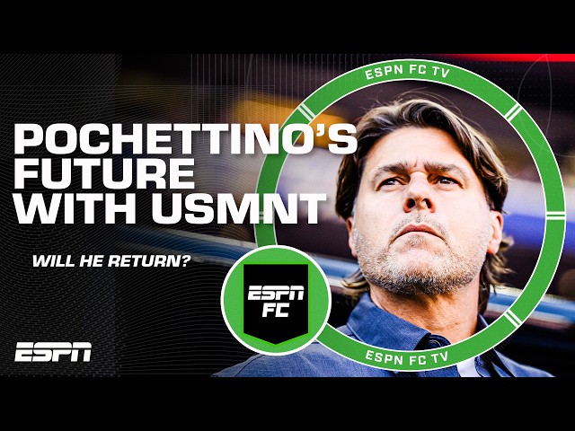 Will Mauricio Pochettino STEP DOWN from coaching USMNT? 😳 | ESPN FC