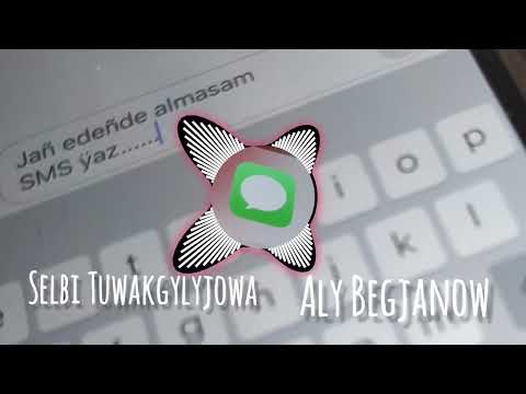 Selbi Tuwakgylyjowa Alyshka / SMS yaz