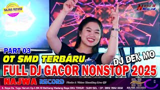 Download lagu FULL DJ OT SMD TERBARU || DJ GACORR NONSTOP 2025 || FDJ DEK MO || LIVE HD NAJWA RECORD || PART 3 mp3 Download lagu FULL DJ OT SMD TERBARU || DJ GACORR NONSTOP 2025 || FDJ DEK MO || LIVE HD NAJWA RECORD || PART 3 mp3