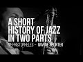 A Short History Of Jazz In Two Parts - Mephistopheles - Wayne Shorter