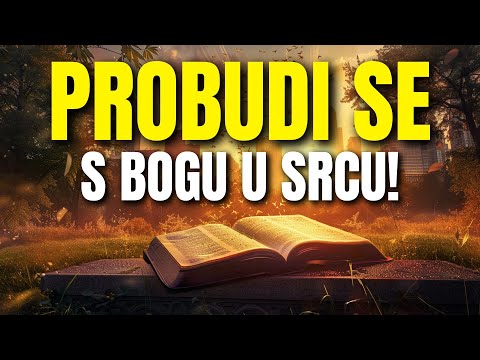 Probudi se s zahvalnošću! 🌅 Jutarnja molitva za slavljenje i zahvaljivanje Bogu