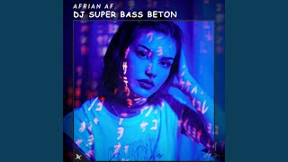 Download lagu DJ Super Bass Beton mp3