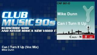 Mike Dunn - Can I Turn It Up - Vox Mix - ClubMusic90s