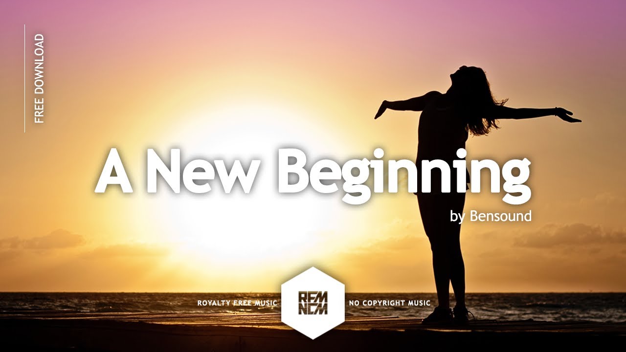 A New Beginning - Bensound | Royalty Free Music - No Copyright Music