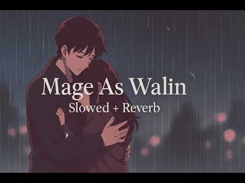 Mage As walin - Slowed + Reverb