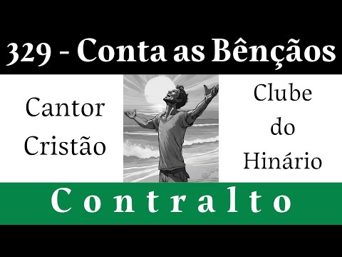 329 - Conta as Bênçãos - Cantor Cristão - Contralto