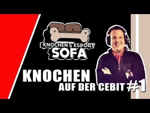ESL TV, IEM, Starcraft 2 und LOL auf der CeBIT - Knochen's eSport Sofa - Folge 1 Staffel 6