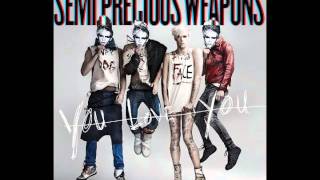 Sticky With Champagne - Semi Precious Weapons - You Love You