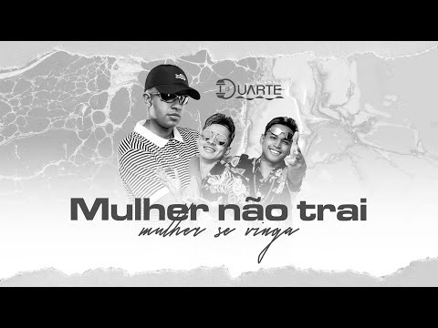 MULHER NÃO TRAI, MULHER SE VINGA - MC PETT E MC BOBII ( DJ DUARTE )