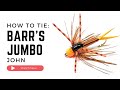 John Barr's Jumbo John Fly Tying Tutorial