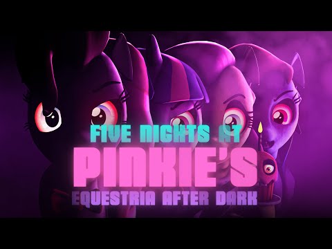 Five Nights At Pinkie's: Equestria After Dark [SFM Ponies]
