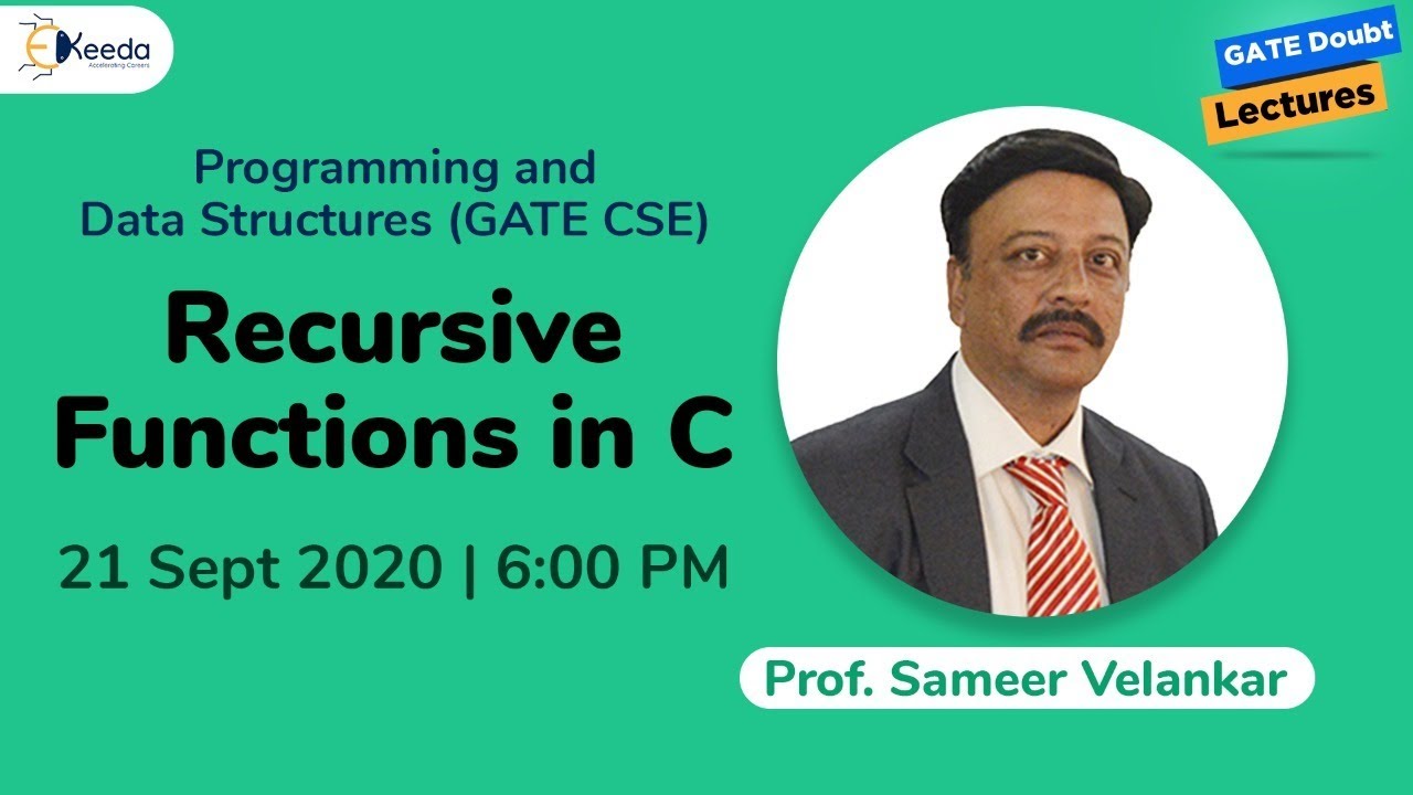Programming and Data Structures (GATE CSE) - Recursive Functions in C - 21 Sep, 6 PM