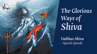 Vaibhav Shiva – The Glorious Ways of Shiva