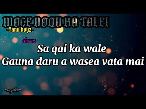 YANU BOYZ _Moce noqu ka talei(lyrics)