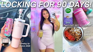 LOCKING IN FOR 90 DAYS | Winter Arc Routine, End Of The Year Reset & Leveling Up Before 2026
