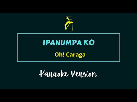 IPANUMPA KO - Oh! Caraga | KARAOKE VERSION