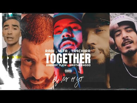 Redstar Radi ft. Ta9chira , 4LFA , BadBoy 7low ,BrotherHood - TOGETHER | Prod. Mr H YT (Music Video)