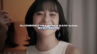 Download lagu DJ INSIDE THE LINES X GANI GANI BY DJ TEBANG VIRAL FYP TIKTOK MENGKANEE!! mp3 Download lagu DJ INSIDE THE LINES X GANI GANI BY DJ TEBANG VIRAL FYP TIKTOK MENGKANEE!! mp3