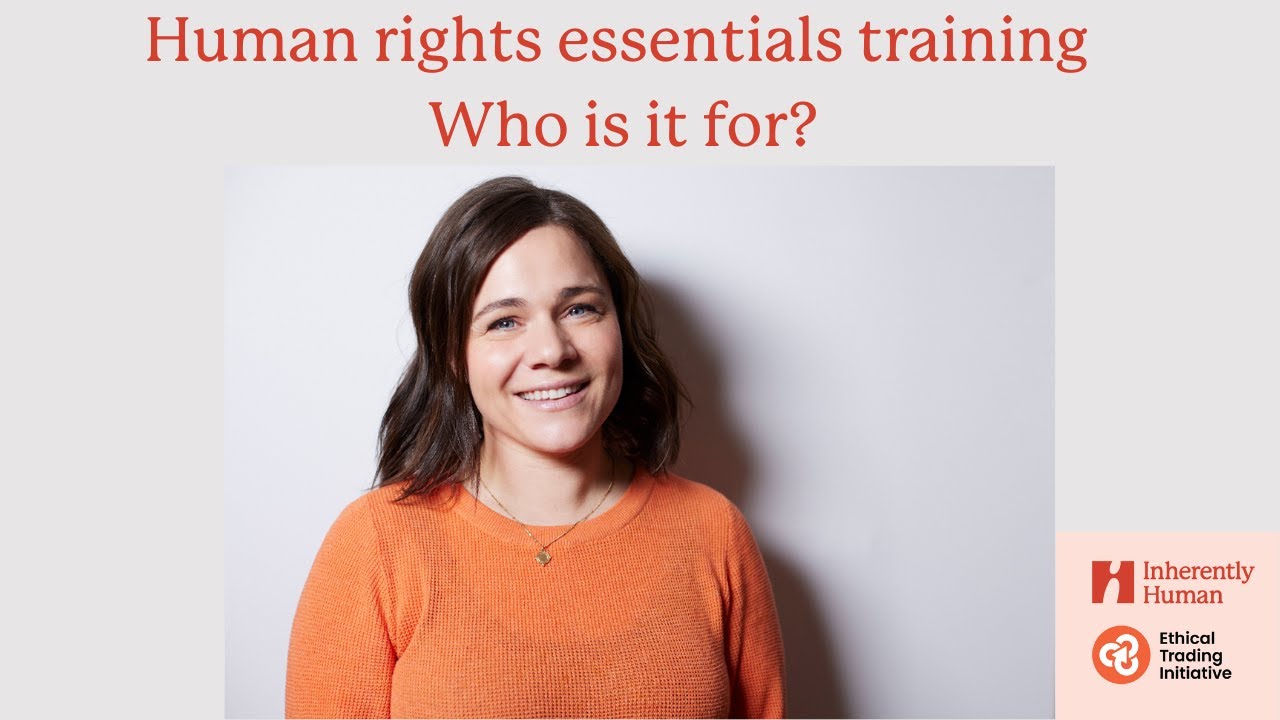 ETI Human Rights Essentials  - Who is welcome
