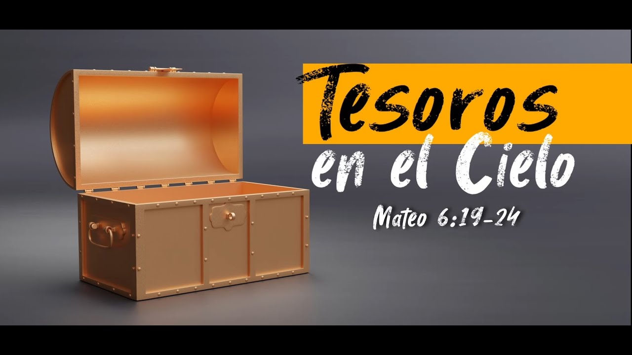 🔴Tesoros en el Cielo -  Mateo 6:19-24